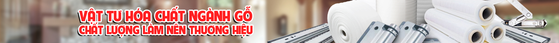 VẬT TƯ HÓA CHẤT NGÀNH GỖ